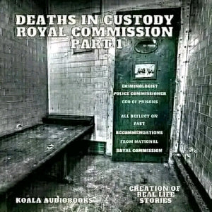 Deaths in Custody Royal Commission Part 1