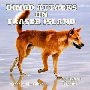 Dingo Attacks on Fraser Island - Coming Soon