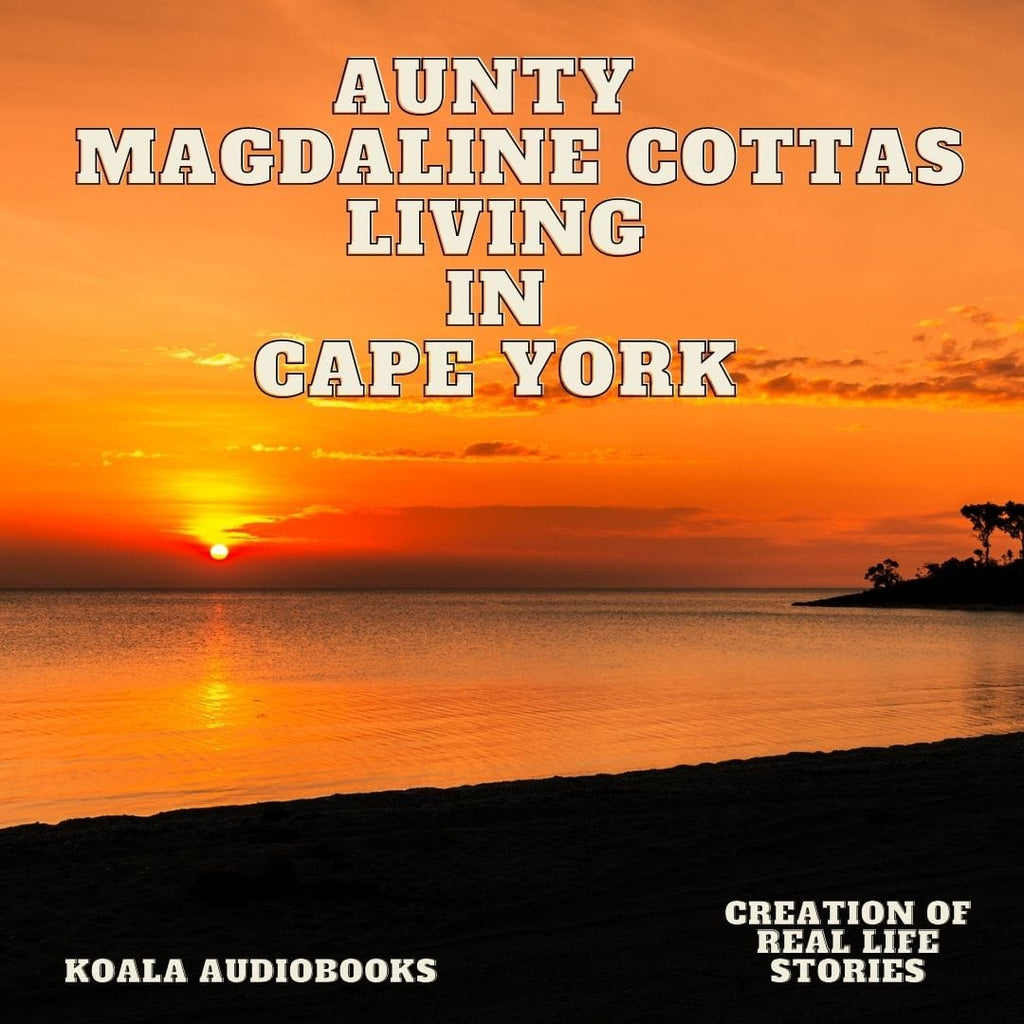 Aunty Magdaline Cottas Living in Cape York - Chapter 1 My Grandfather and Jardine