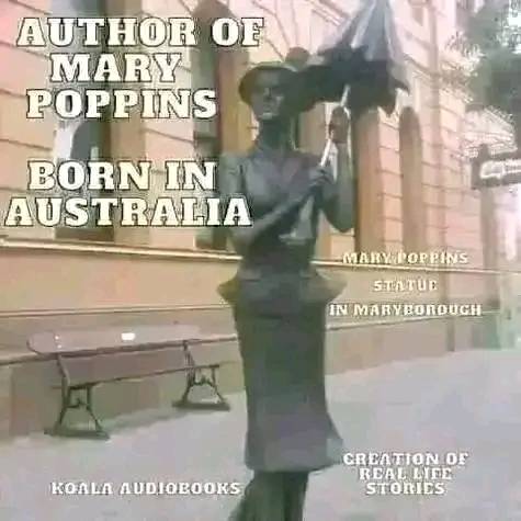 Travers: The Australian Author Behind Mary Poppins – Exploring Her Legacy in Maryborough