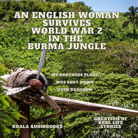 An English Woman Survives World War 2 in the Burma Jungle - Koala Audiobooks