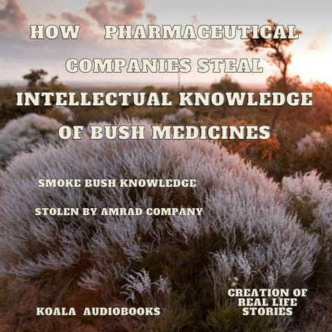 How Pharmaceutical Companies Steal Intellectual Knowledge of Bush Medicines