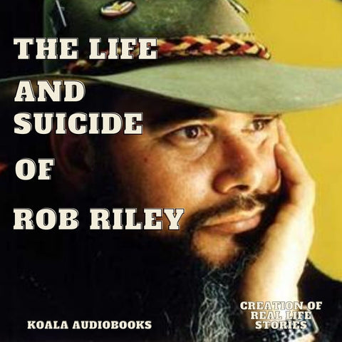 The Life and Suicide of Rob Riley - Koala Audiobooks