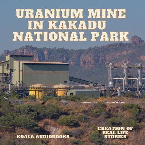 Uranium Mine in Kakadu National Park 