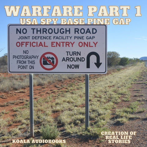 Warfare Part 1 – USA Spy Base Pine Gap – with Professor Tanter - Koala Audiobooks